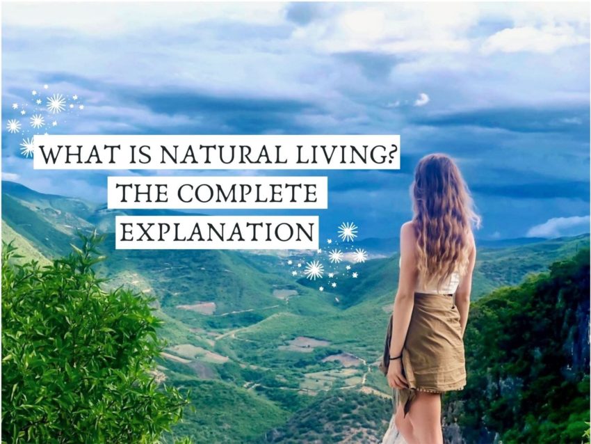 What is natural living? The complete explanation