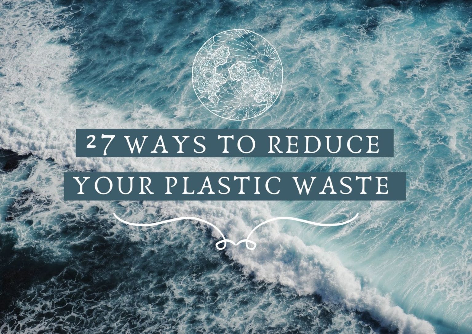 27 Ways to Reduce your Plastic Waste - Earthy Vibes