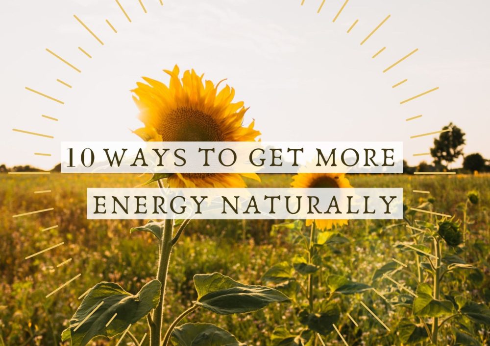 10 ways to get more energy naturally