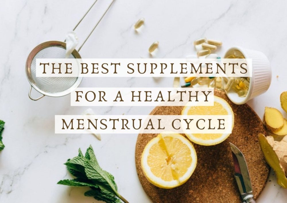 The Best supplements for a healthy menstrual cycle