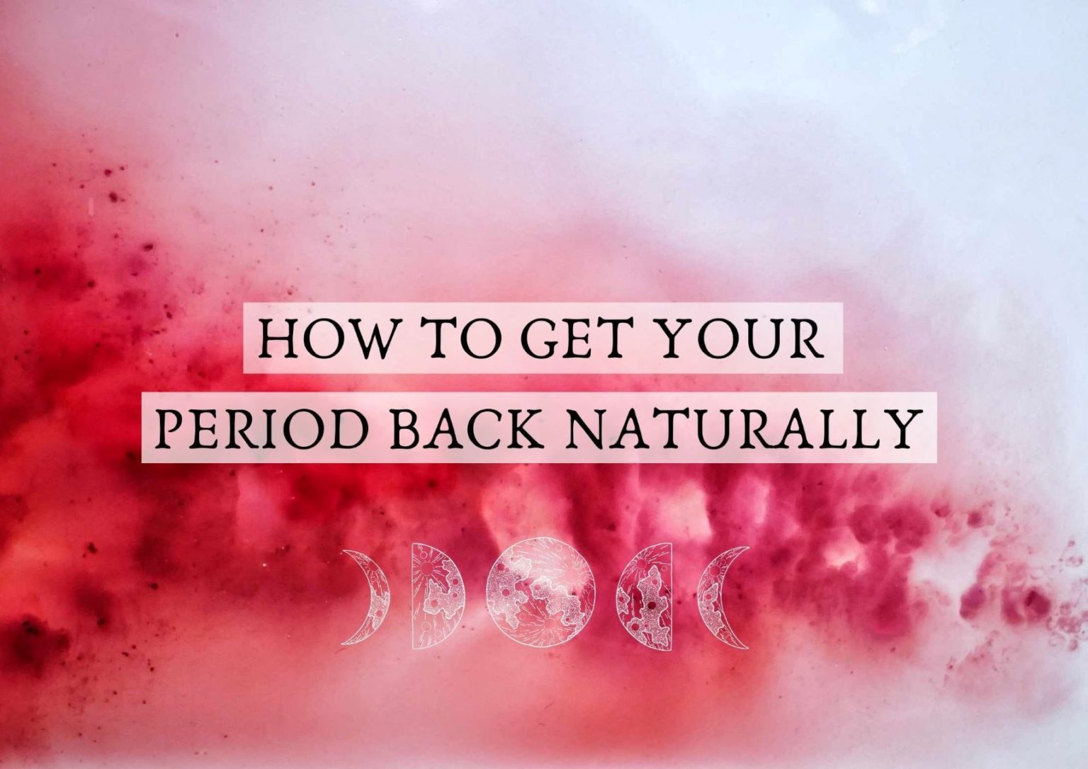 how-to-get-your-period-back-naturally-earthy-vibes